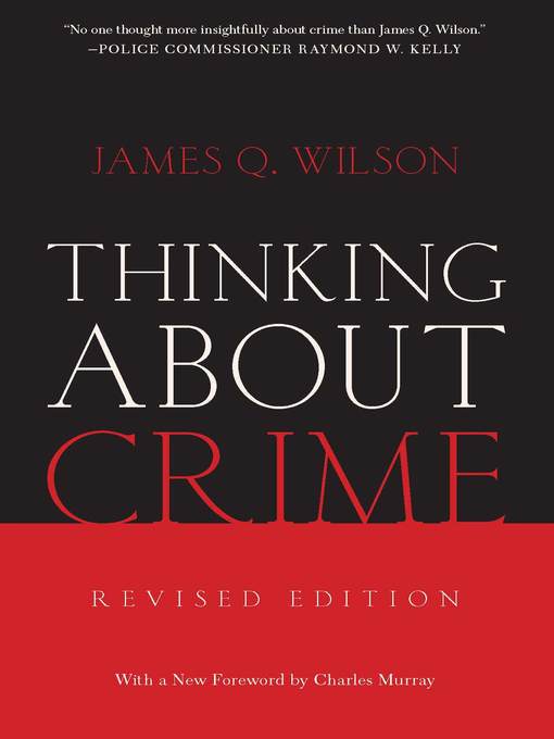 Title details for Thinking About Crime by James Q. Wilson - Available